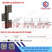 Bản lề biên cánh cánh cửa xếp trượt Xingfa hệ 63 hiệu Janus