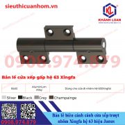 Bản lề biên cánh cánh cửa xếp trượt Xingfa hệ 63 hiệu Janus