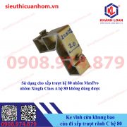 Ke vĩnh cửu khung bao cửa xếp trượt hệ 80 rãnh C hiệu Maxpro