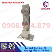 Trụ kính kính Inox 304 dạng hộp rỗng 20 x 40 mm