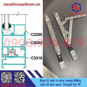 Bản lề chữ A siêu tải 80Kg cửa mở quay nhôm Xingfa hệ 55