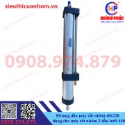 Pittong dầu máy cắt nhôm 40×220 dùng cho máy cắt nhôm 2 đầu lưỡi 450